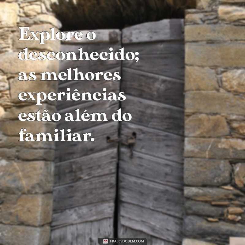 Frases Inspiradoras para Viver Intensamente e Aproveitar Cada Momento 