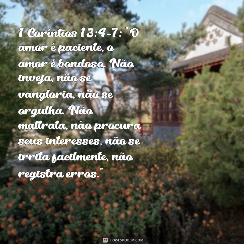 versículo da bíblia sobre amor casal 1 Coríntios 13:4-7: 