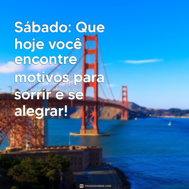 Mensagem de Bom Dia para Sábado: Inspire-se com Nossas Frases Motivacionais 