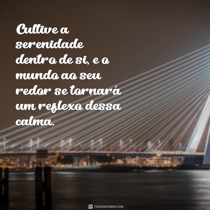 Frases Inspiradoras para Cultivar a Paz de Espírito 