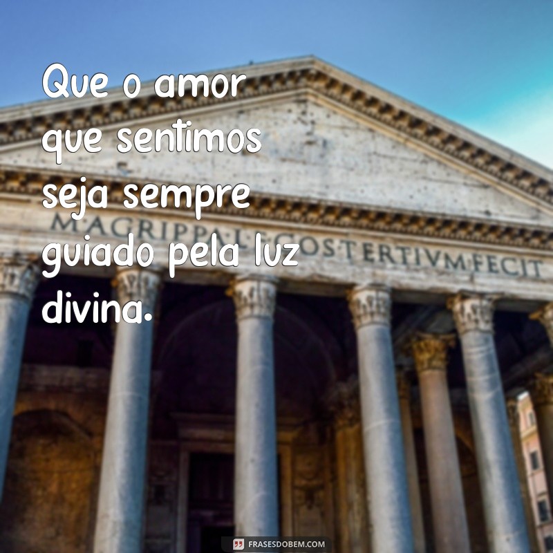 Deus Abençoe Nosso Casamento: Frases Inspiradoras para Fortalecer o Amor 