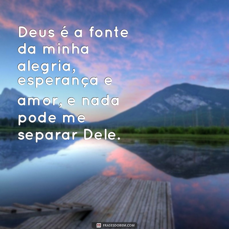 Descubra as 26 frases emocionantes de Deus que vão tocar seu coração 