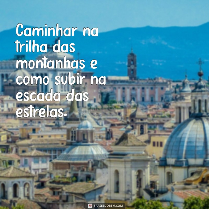 Frases Inspiradoras sobre a Beleza da Natureza Selvagem 