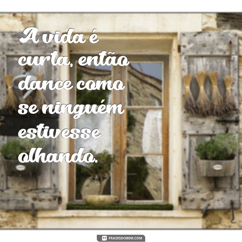 Frases Inspiradoras para Viver a Vida Plenamente 