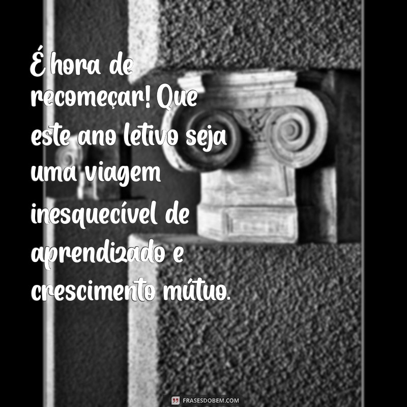 Mensagens Inspiradoras de Boas-Vindas para Professores: Celebre o Retorno às Aulas! 