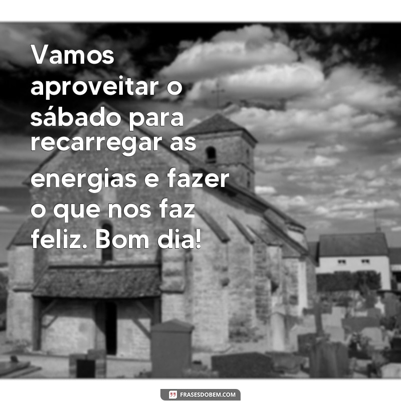 Encante seu sábado com as melhores frases de bom dia para WhatsApp 