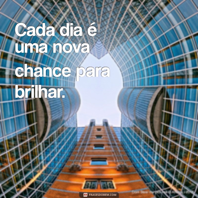 Frases Curtas Motivacionais para Inspirar seu Dia 