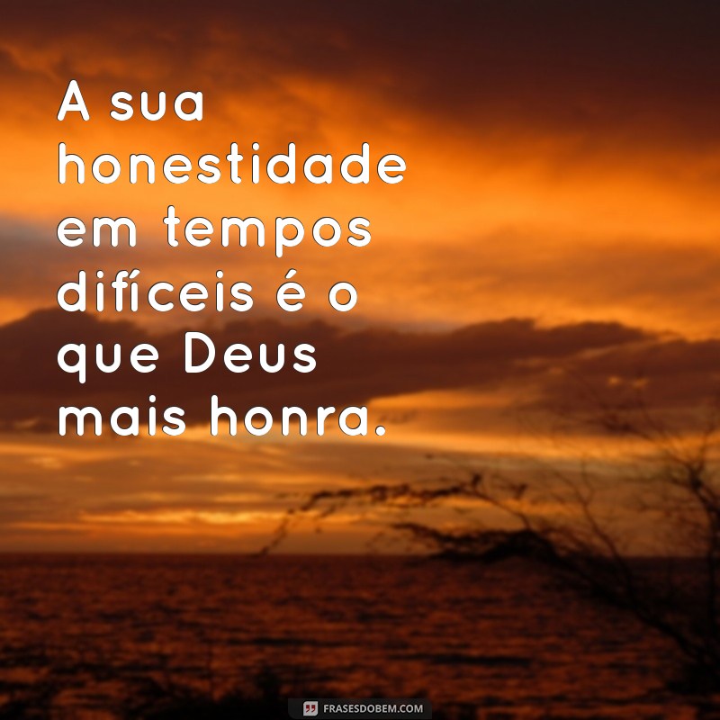 Frases Inspiradoras sobre Como Deus Honra Nossas Vidas 