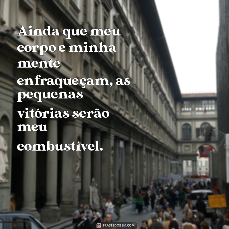 Frases Inspiradoras para Fortalecer Corpo e Mente em Momentos Difíceis 