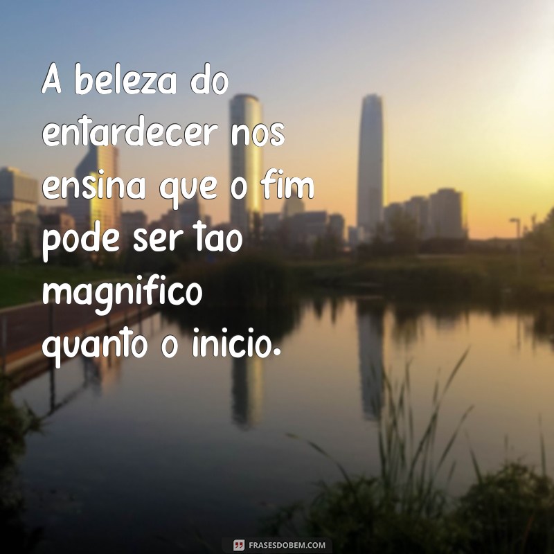 Frases Inspiradoras para Capturar a Magia do Pôr do Sol no Fim de Tarde 