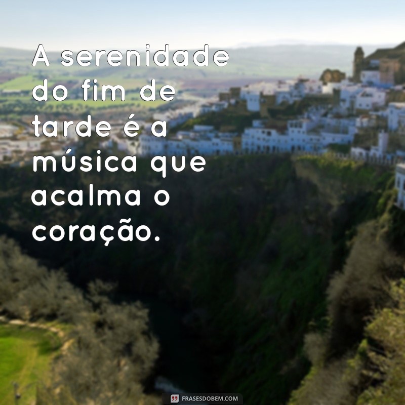 Frases Inspiradoras para Capturar a Magia do Pôr do Sol no Fim de Tarde 