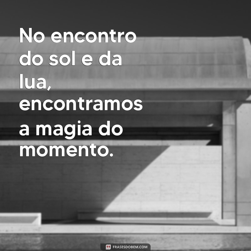 Frases Inspiradoras para Capturar a Magia do Pôr do Sol no Fim de Tarde 