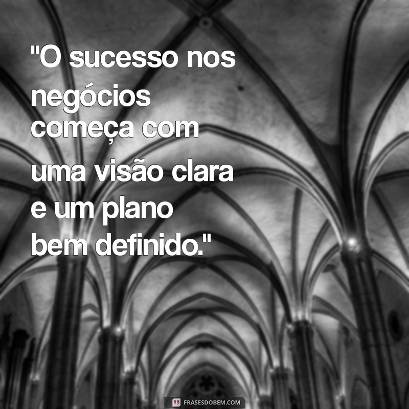 frases de sucesso empresarial 