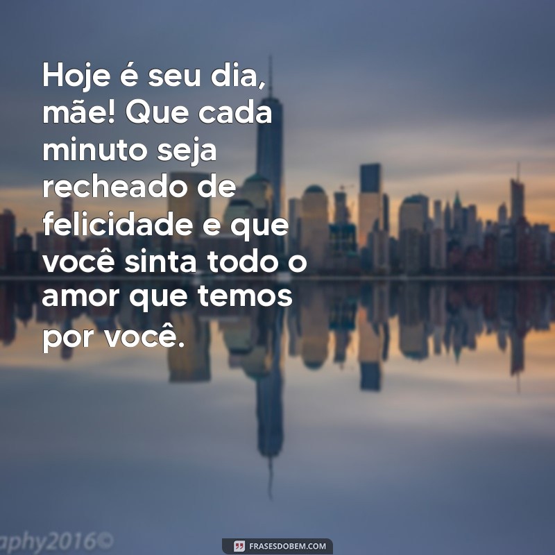 Mensagens Emocionantes de Feliz Aniversário para Mãe: Inspire-se! 