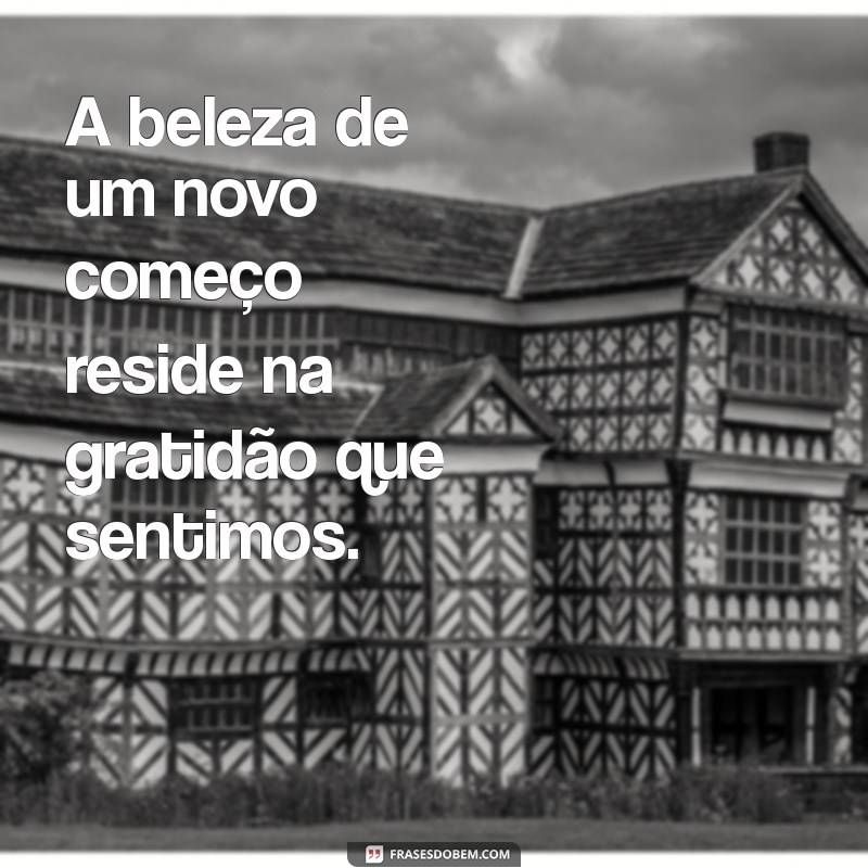 Como a Gratidão Transforma o Início de um Novo Ciclo 