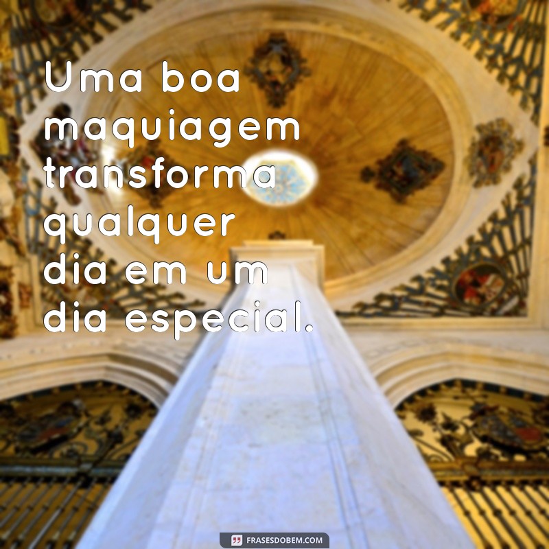 As Melhores Frases para Legendar Suas Fotos de Maquiagem 