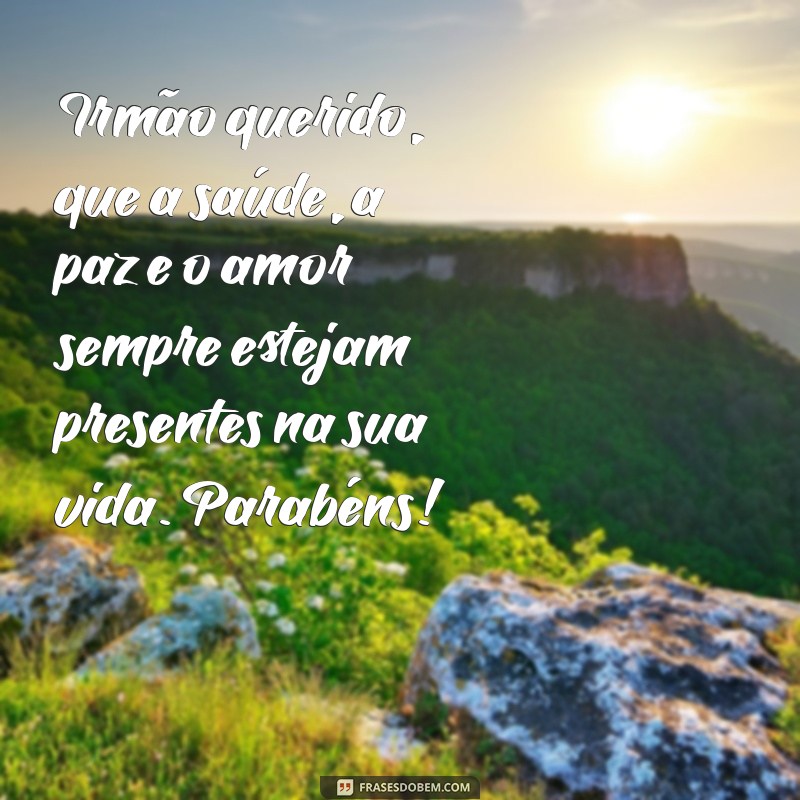 Mensagens Emocionantes de Aniversário para o Irmão Querido 