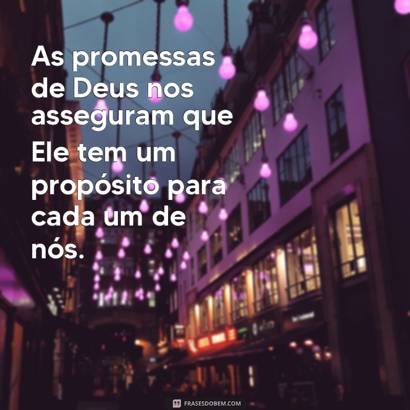 Frases Inspiradoras sobre as Promessas de Deus: Esperança e Fé 