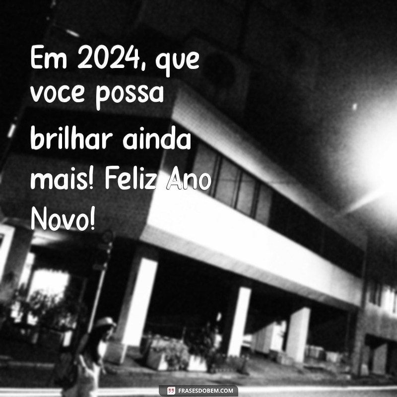 Mensagens Inspiradoras para um Feliz Ano Novo 2024: Celebre com Esperança e Alegria 