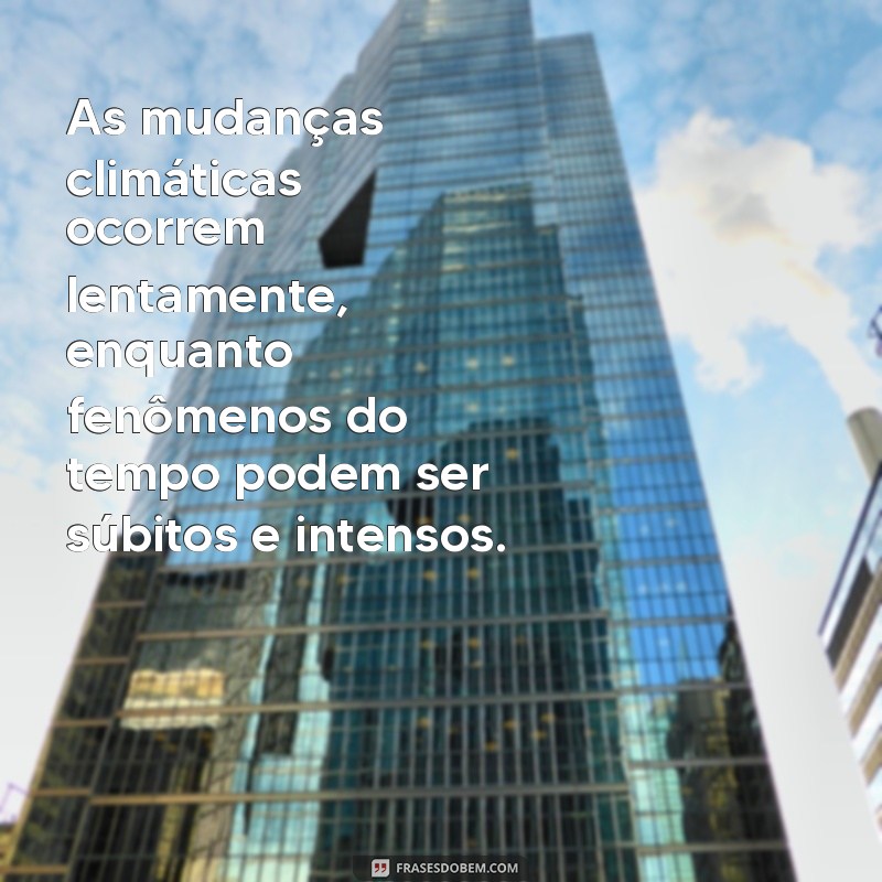 Tempo vs. Clima: Entenda as Principais Diferenças e Impactos 