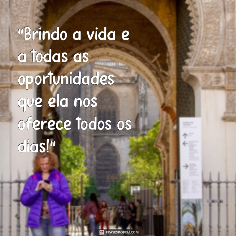 frases brindo a vida 