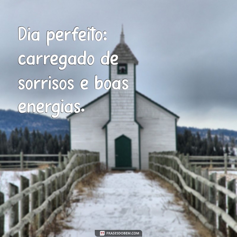 Frases Inspiradoras para Status: Como Capturar o Seu Dia Perfeito 