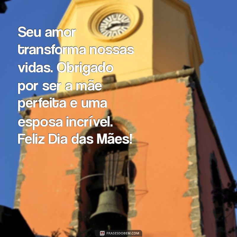 Frases Inspiradoras para Celebrar o Dia das Mães com sua Esposa 