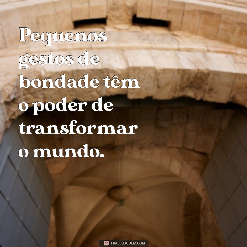 Frases Inspiradoras sobre as Coisas Simples da Vida para Refletir 