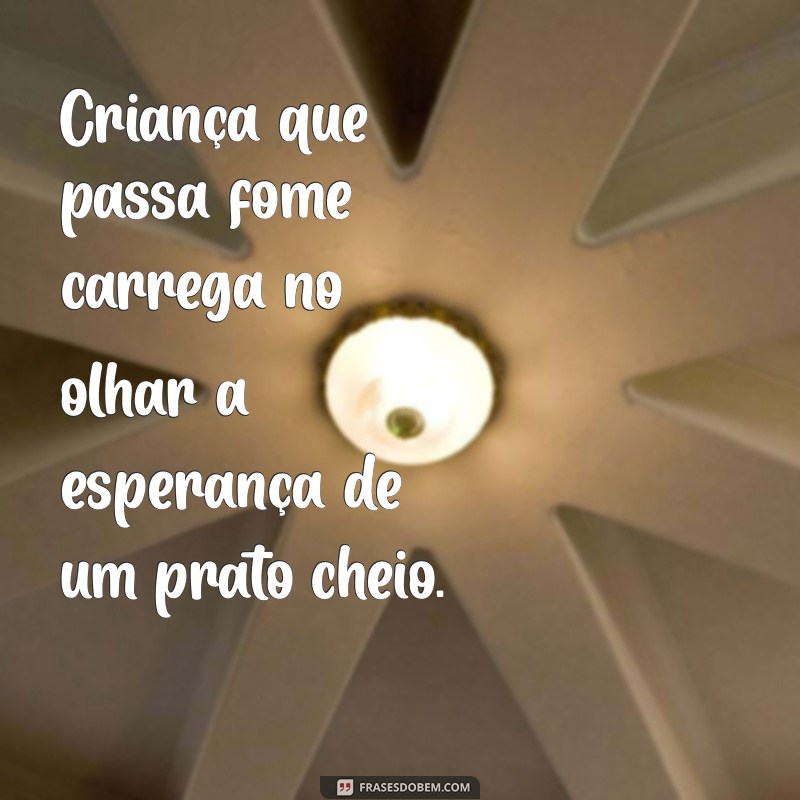 Como Combater a Fome Infantil: Causas, Consequências e Soluções 