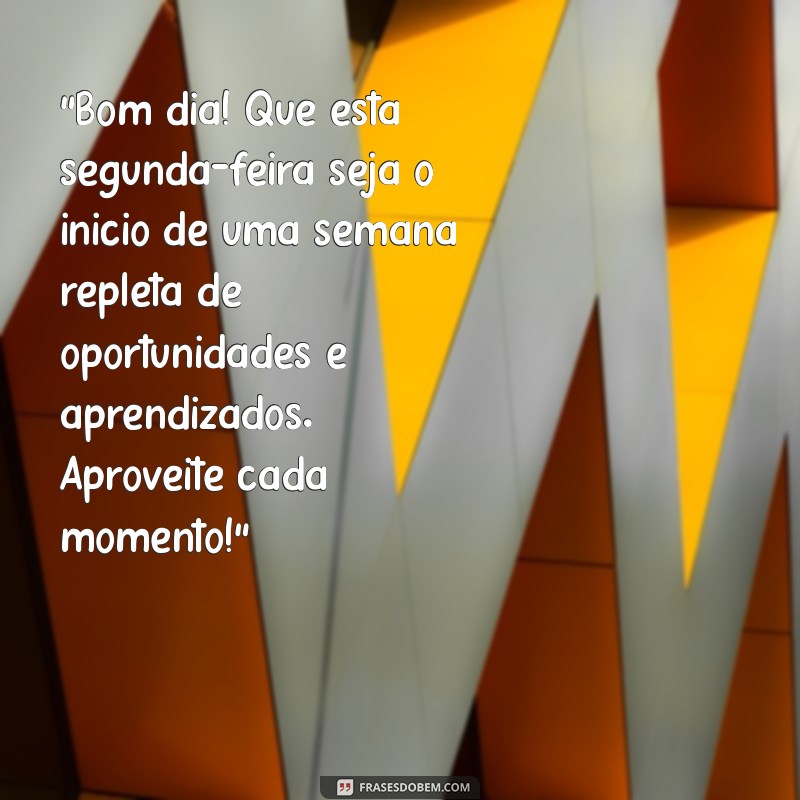 mensagem de bom dia segunda feira reflexao 