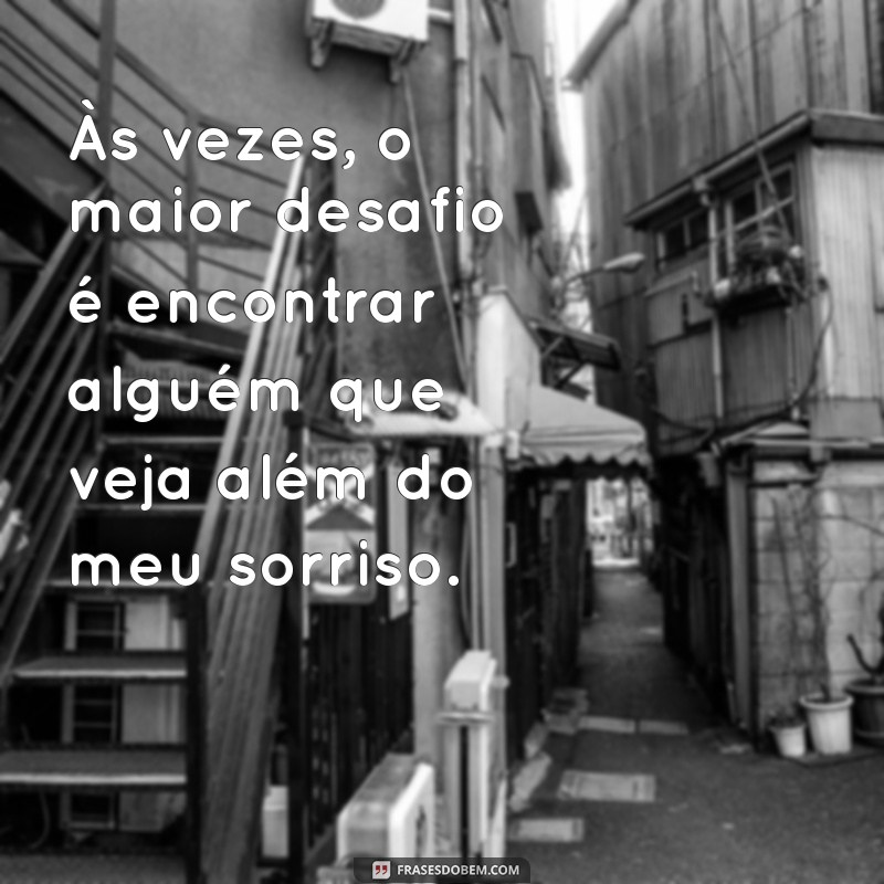 Frases Inspiradoras para Quem Se Sente Sozinha: Reflexões e Conforto 