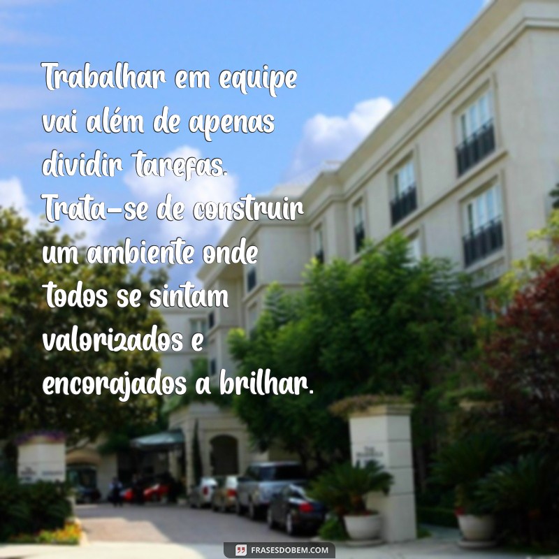 Como Textos Reflexivos e Motivacionais Podem Transformar o Trabalho em Equipe 