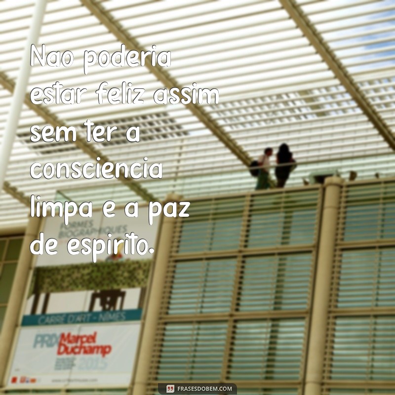 Descubra as melhores frases que expressam a impossibilidade de ser feliz 