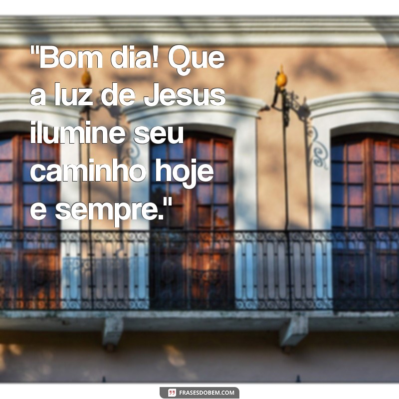 mensagem de jesus bom dia 