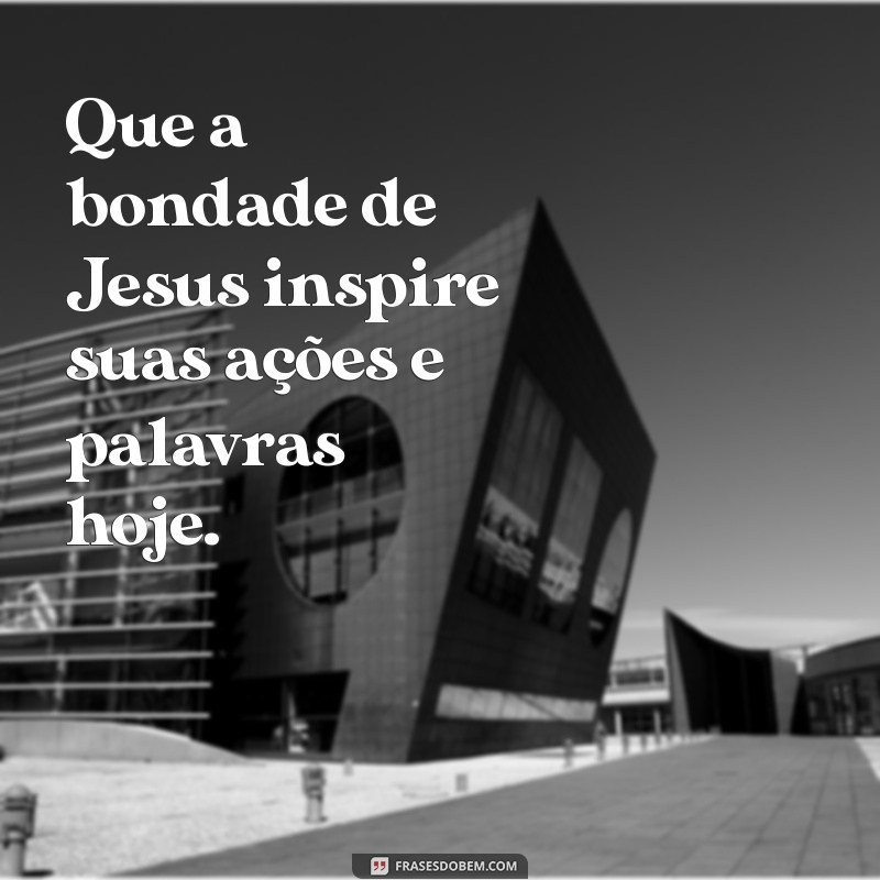 Bom Dia com a Sabedoria de Jesus: Mensagens Inspiradoras para Começar o Dia 