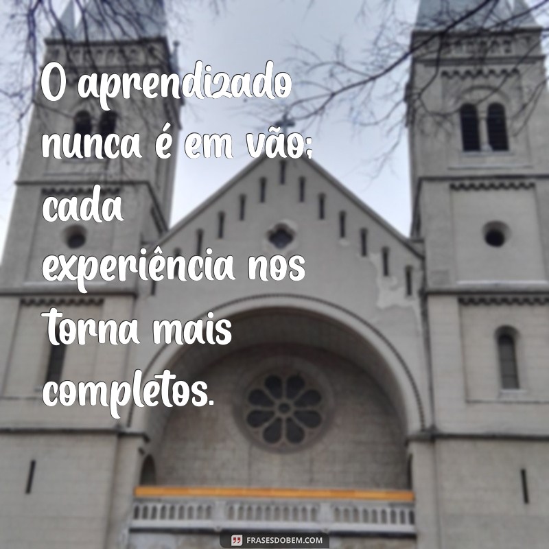 Frases Inspiradoras sobre o Processo de Aprendizagem: Motive-se a Aprender 