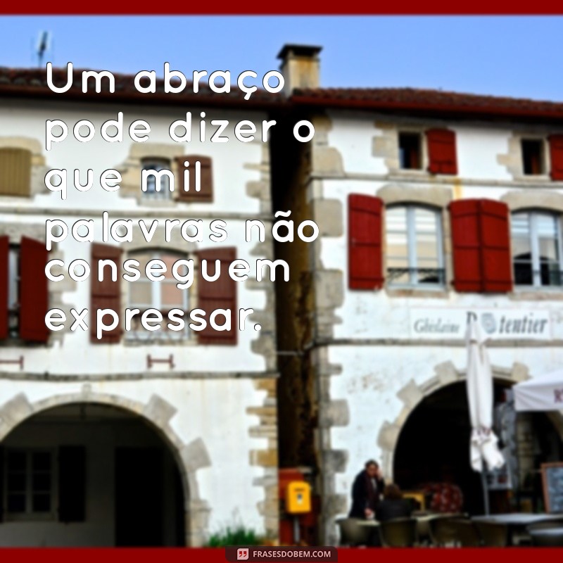 Os Benefícios Emocionais de Sentir Vontade de Abraçar Alguém 