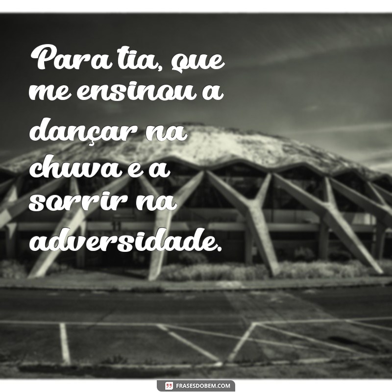 Frases Inspiradoras e Carinhosas para Tias: Celebre o Amor Familiar 