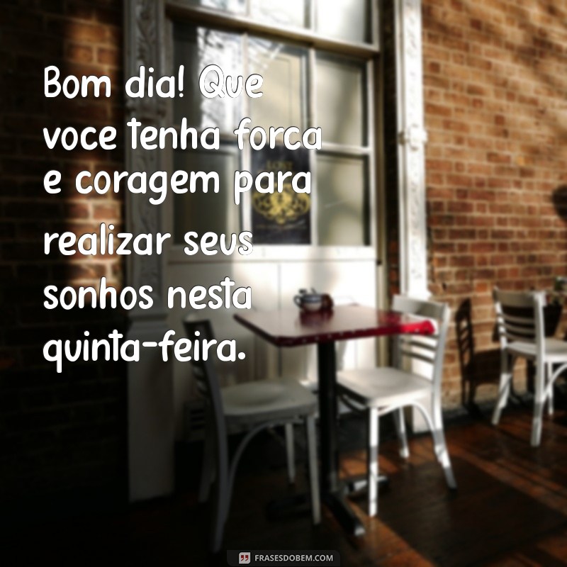 Mensagens Inspiradoras de Bom Dia para uma Quinta-Feira Abençoada 