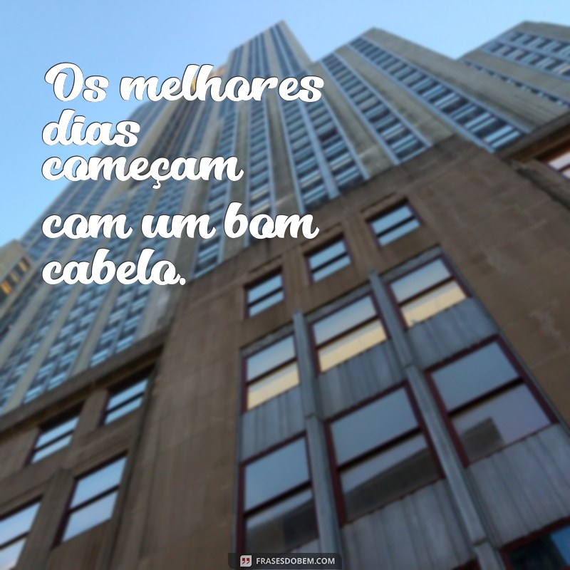 Frases Criativas para Legendar Suas Fotos de Cabelo 