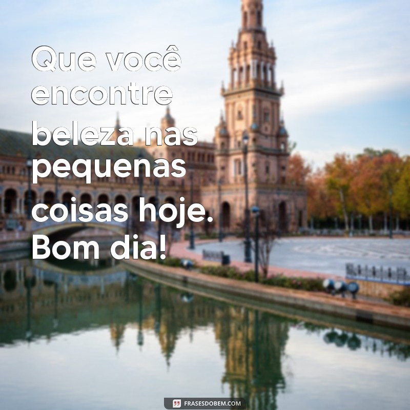 As Melhores Mensagens de Texto de Bom Dia para Inspirar Seu Dia 