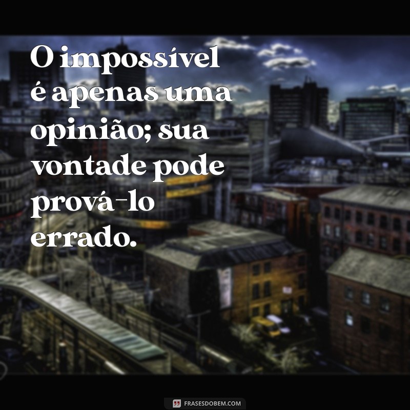 Frases Inspiradoras sobre Força de Vontade para Motivar sua Jornada 