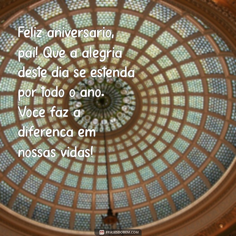 Mensagens Emocionantes de Feliz Aniversário para o Meu Pai: Celebre com Amor 