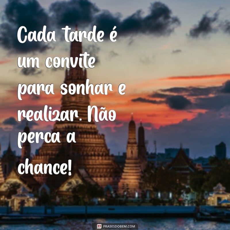 Frases Motivacionais de Boa Tarde: Inspire Seu Dia com Positividade 