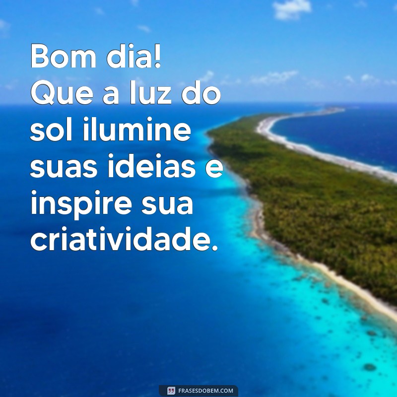 Melhores Frases de Bom Dia para Compartilhar em Grupos 