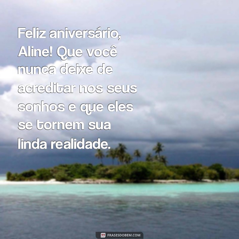 Mensagens Criativas de Aniversário para Aline: Celebre com Amor e Originalidade 