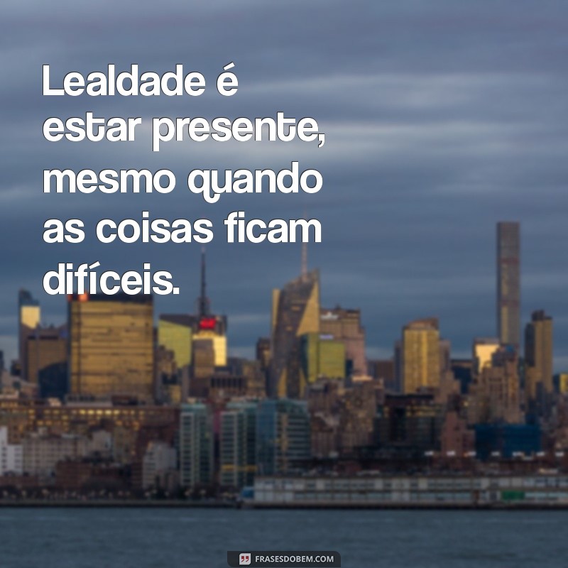 Lealdade: A Chave para Fortalecer Relacionamentos com Quem Te Apoia 