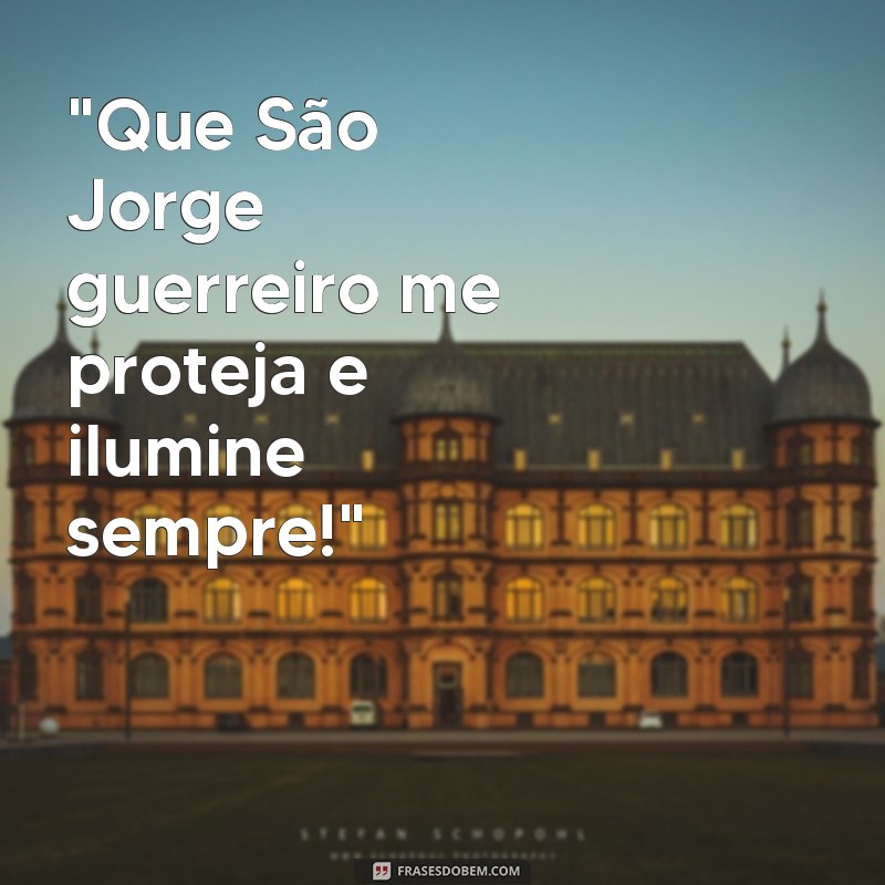 frases oração de são jorge guerreiro 