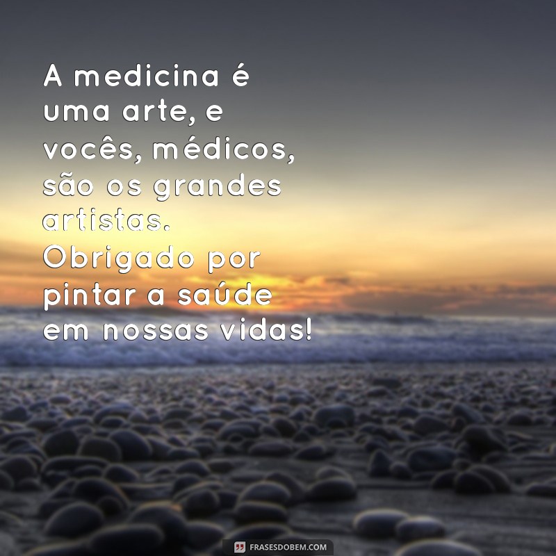 Mensagens Inspiradoras para Celebrar o Dia do Médico 