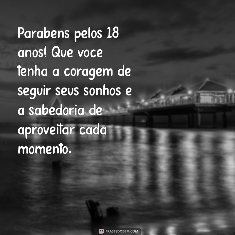 Mensagens Inspiradoras para Celebrar os 18 Anos: Dicas para Parabenizar com Estilo 